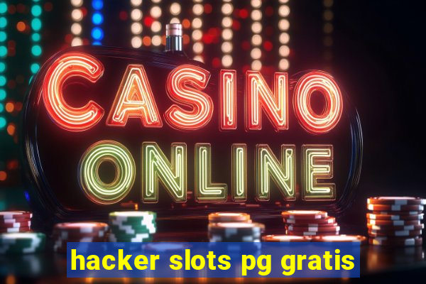 hacker slots pg gratis